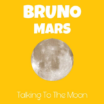 makna-lagu-talking-to-the-moon-bruno-mars